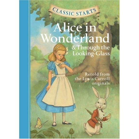 Pre-Owned Classic Starts(r) Alice in Wonderland & Through the Looking-Glass (Hardcover) 1402754221 9781402754227