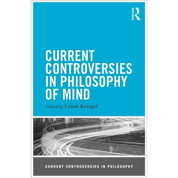 Current Controversies in Philosophy Current Controversies in Philosophy of Mind, (Paperback)