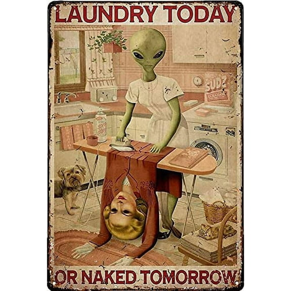 Dazouxu-Home Decoration Tin Signs Alien Laundry Today or Naked Tomorrow Funny Bathroom Decor Vintage Art Coffee Bar,Home Restroom Metal Retro Signs Wall Decor Sci-fi Lover Gift 12x8inch
