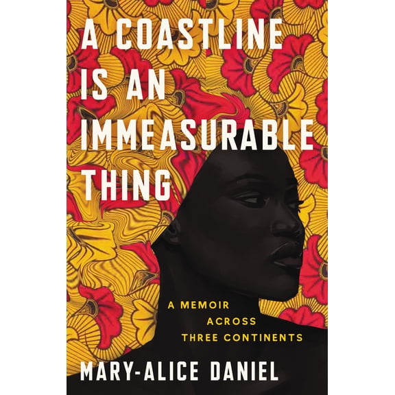 A Coastline Is an Immeasurable Thing: A Memoir Across Three Continents, (Hardcover)