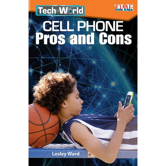 Time for Kids(r) Informational Text: Tech World: Cell Phone Pros and Cons (Paperback)