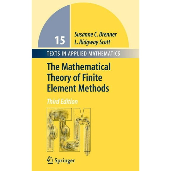 Texts in Applied Mathematics The Mathematical Theory of Finite Element Methods, Book 15, (Hardcover)