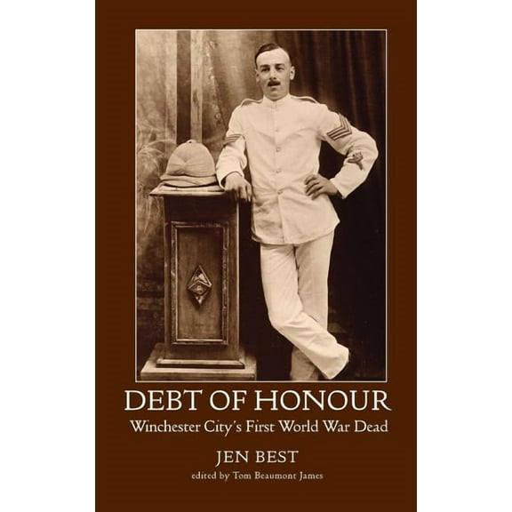 Debt of Honour: Winchester City's First World War Dead (Hardcover)