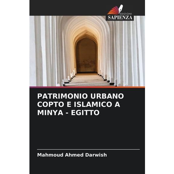 Patrimonio Urbano Copto E Islamico a Minya - Egitto, (Paperback)