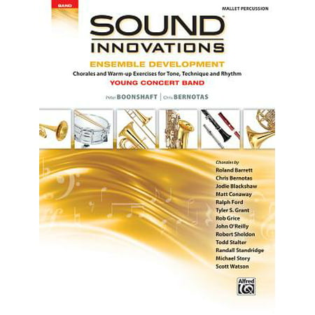 Sound Innovations for Concert Band -- Ensemble Development for Young Concert Band : Chorales and Warm-Up Exercises for Tone, Technique, and Rhythm (Mallet (Best Exercise To Tone Up)
