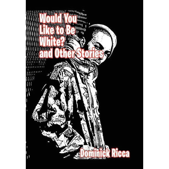 Would You Like to Be White? and Other Stories