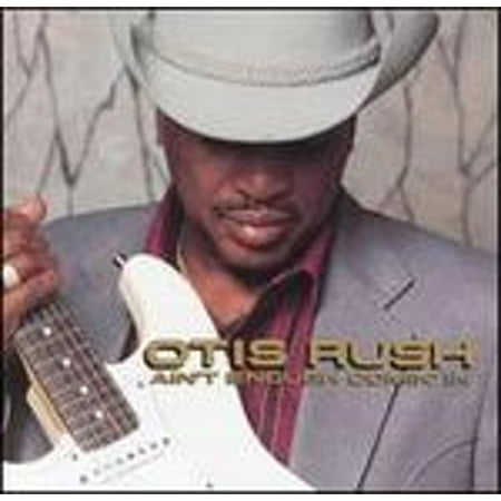 Ain't Enough Comin' In (CD) by Otis Rush