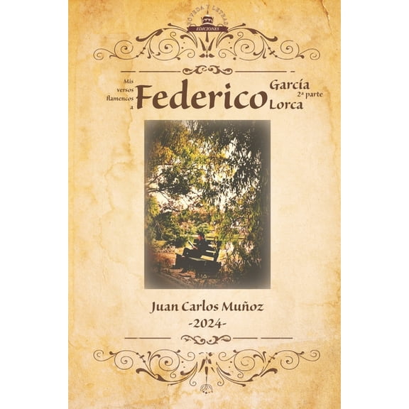 MIS Versos Flamencos a Federico GarcÃÂa Lorca: 2a Parte, (Paperback)