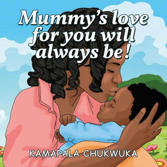 Mummy's love for you will always be!, (Paperback)