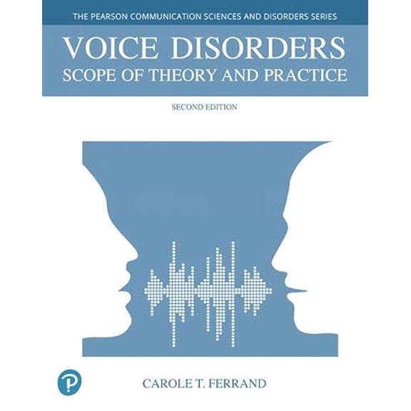 Pre-Owned Voice Disorders: Scope of Theory and Practice (The Pearson Communication Sciences and Disorders), 9780134802558, 0134802551, Hardcover, 2 edition