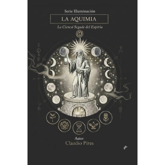 La Alquimia: Ciencia Sagrada, (Paperback)