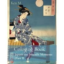 Coloring Book: Japan's 100 Moonlit Moments (Part I), (Paperback)