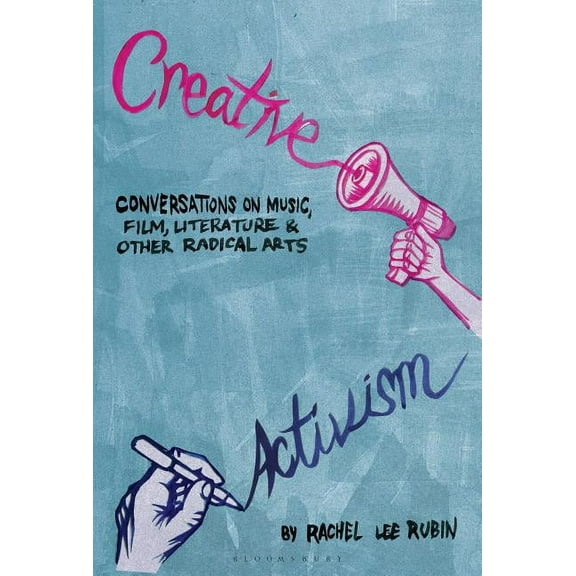 Creative Activism: Conversations on Music, Film, Literature, and Other Radical Arts, (Hardcover)