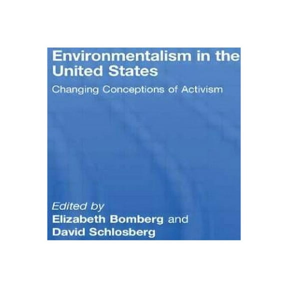 Environmentalism in the United States: Changing Patterns of Activism and Advocacy, (Paperback)