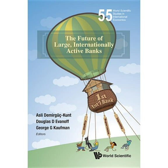 World Scientific Studies in Internationa The Future of Large, Internationally Active Banks, Book 55, (Hardcover)