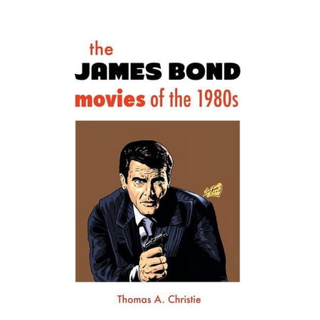THE JAMES BOND MOVIES OF THE 1980s (Hardcover)