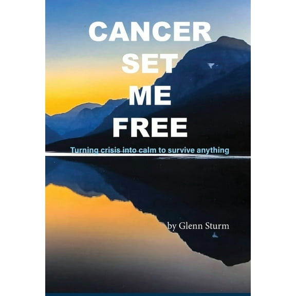 Cancer Set Me Free (Hardcover)