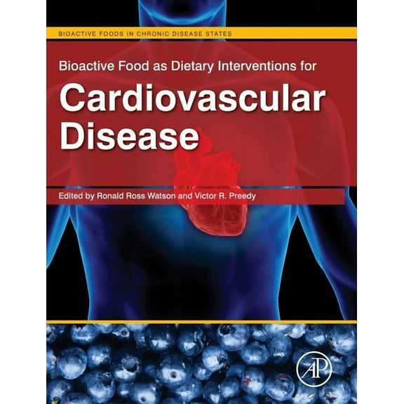 Bioactive Foods in Chronic Disease State Bioactive Food as Dietary Interventions for Cardiovascular Disease, (Hardcover)
