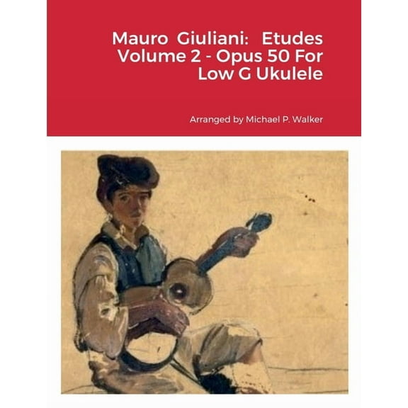Mauro Giuliani: Etudes Volume 2 - Opus 50 For Low G Ukulele, (Paperback)