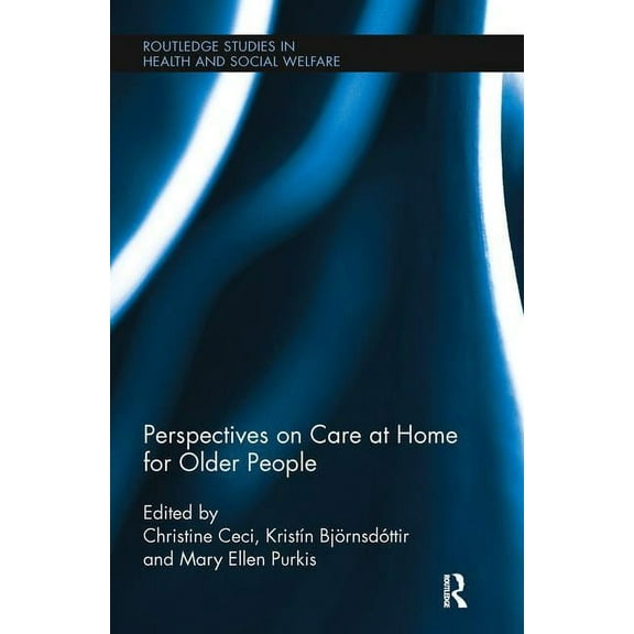 Routledge Studies in Health and Social W Perspectives on Care at Home for Older People, Book 06, (Hardcover)