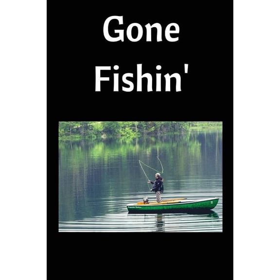 Gone Fishin': Fishing Log (Paperback)