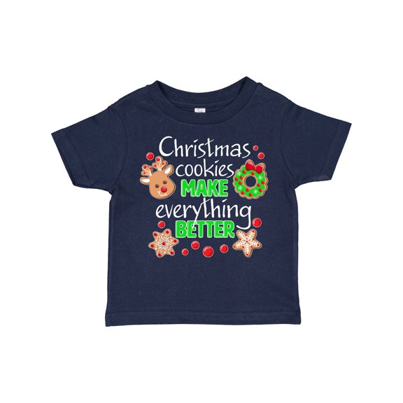 Inktastic Christmas Cookies Make Everything Better Boys or Girls Toddler T-Shirt