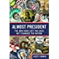 thumbnail image 1 of Almost President: The Men Who Lost The Race But Changed The Nation, 1 of 1