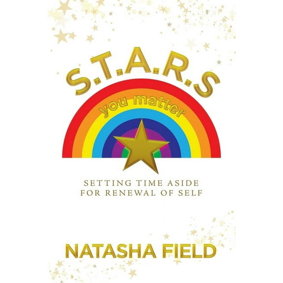 S.T.A.R.S: Setting Time Aside for Renewal of Self (Paperback)