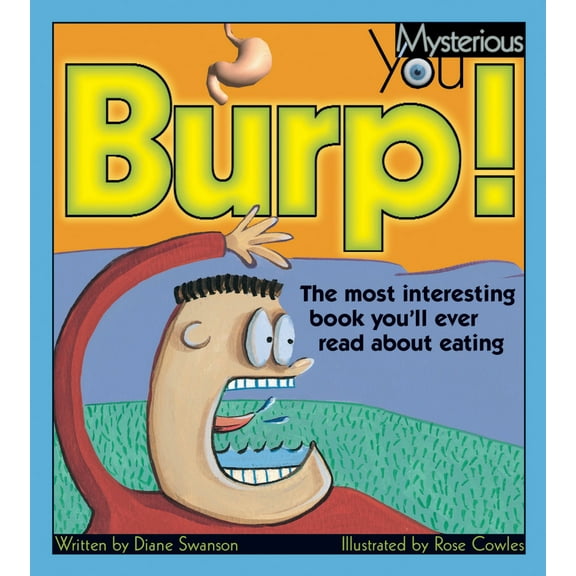Pre-Owned Burp!: The Most Interesting Book You'll Ever Read about Eating (Paperback) 1550746014 9781550746013