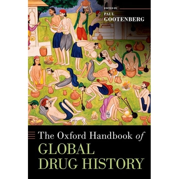 Oxford Handbooks Oxford Handbook of Global Drug History, (Hardcover)