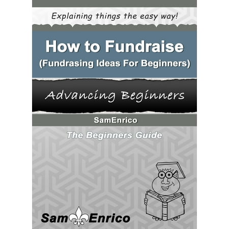 How to Fundraise (Fundraising Ideas For Beginners) -