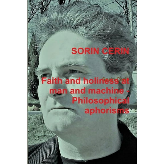 Faith and holiness at man and machine - Philosophical aphorisms, (Paperback)
