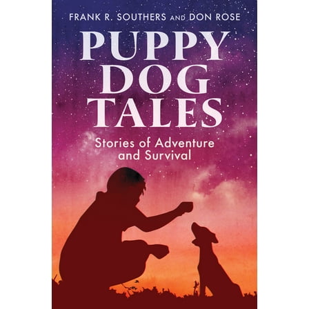 Puppy Dog Tales: Stories of Adventure and Survival, (Paperback)