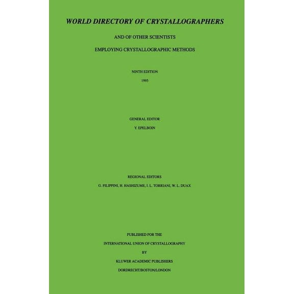 World Directory of Crystallographers: And of Other Scientists Employing Crystallographic Methods, (Paperback)