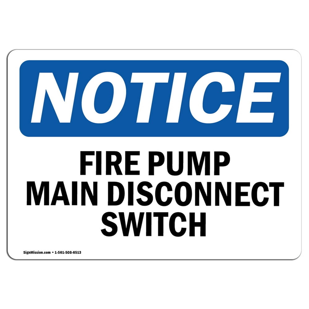 OSHA Notice Fire Pump Main Disconnect Switch Sign Heavy Duty Sign