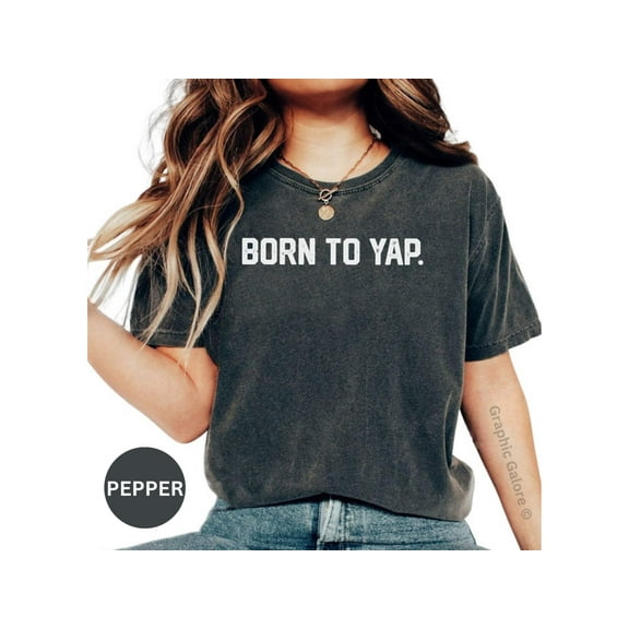 Born to Yap Shirt: Funny Girly Tee for Dog Lovers - Perfect Gift Idea!