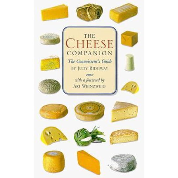 Pre-Owned Cheese Companion: The Connoisseur's Guide (Connoisseur Companions) (Hardcover) 0762405007 9780762405008