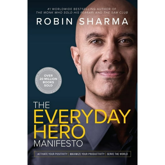 Everyday Hero Manifesto: Activate Your Positivity, Maximize Your Productivity, Serve the World (Paperback)