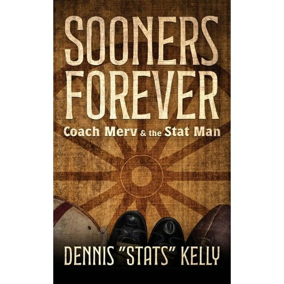 Sooners Forever: Coach Merv and the Stat Man, (Paperback)
