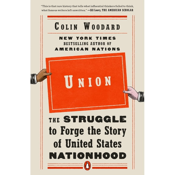 Pre-Owned Union: The Struggle to Forge the Story of United States Nationhood (Paperback) 0525560173 9780525560173