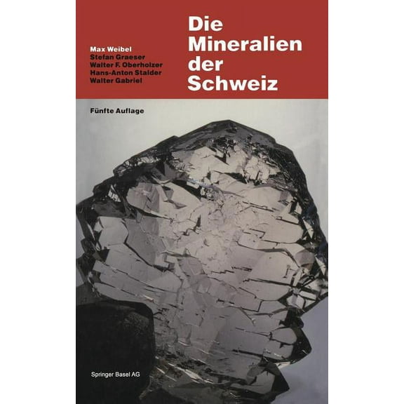 Die Mineralien Der Schweiz: Ein Mineralogische Führer, (Paperback)