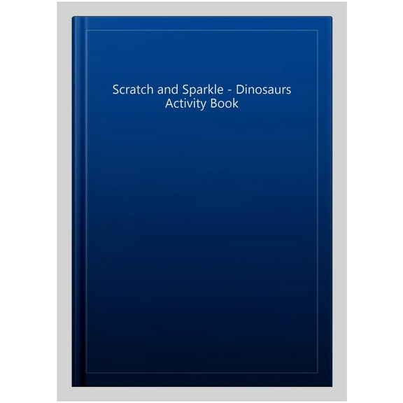 Scratch And Sparkle - Dinosaurs Activity Book