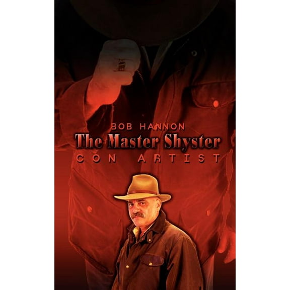 The Master Shyster: Con Artist, (Paperback)