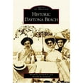 thumbnail image 1 of Pre-Owned Historic Daytona Beach (Paperback) 0738516759 9780738516752, 1 of 1