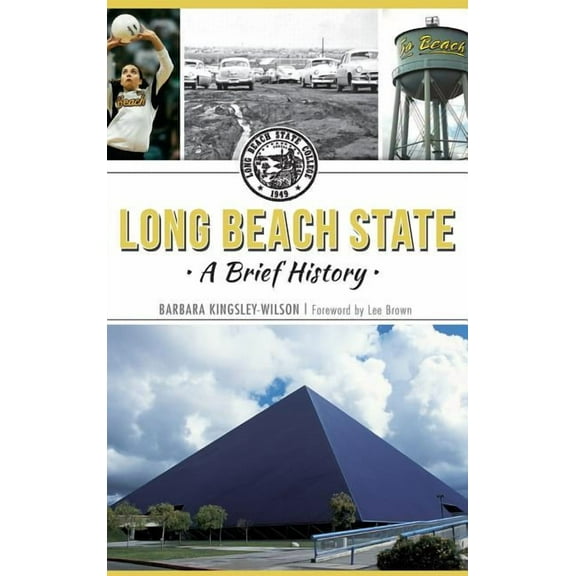 Long Beach State: A Brief History (Hardcover)
