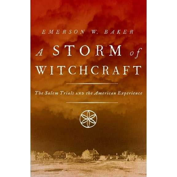 Pivotal Moments in American History A Storm of Witchcraft: The Salem Trials and the American Experience, (Paperback)