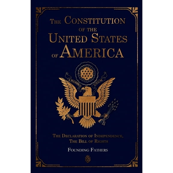 The Constitution of the United States of America: The Declaration of Independence, The Bill of Rights, (Paperback)