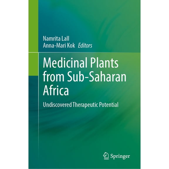 Medicinal Plants from Sub-Saharan Africa: Undiscovered Therapeutic Potential, (Hardcover)