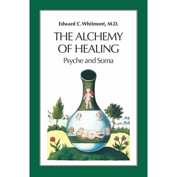 The Alchemy of Healing: Psyche and Soma, (Paperback)