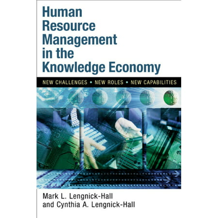 Human Resource Management in the Knowledge Economy : New Challenges, New Roles, New